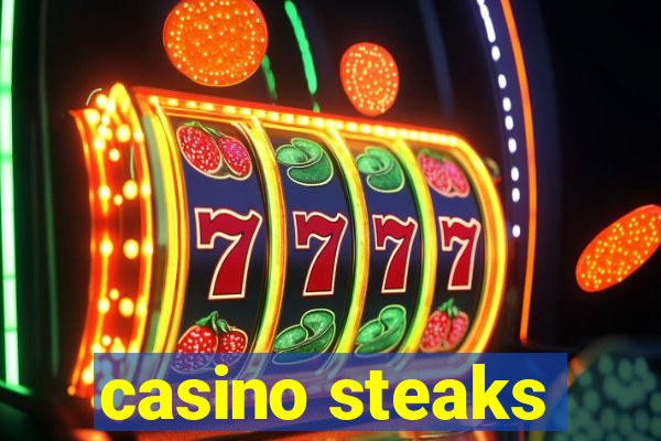 casino steaks